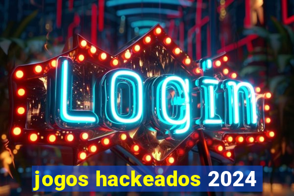 jogos hackeados 2024